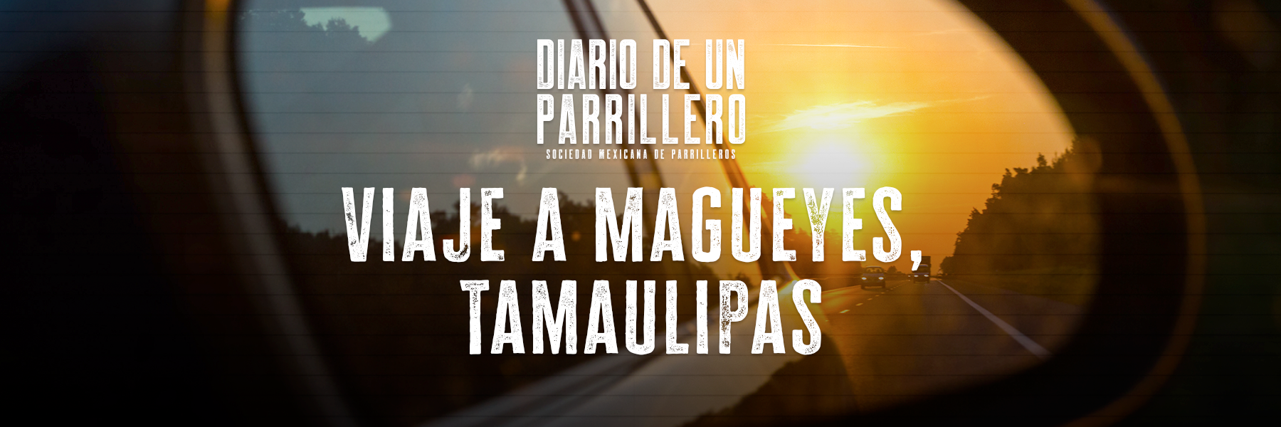 Viaje a Magueyes, Tamaulipas