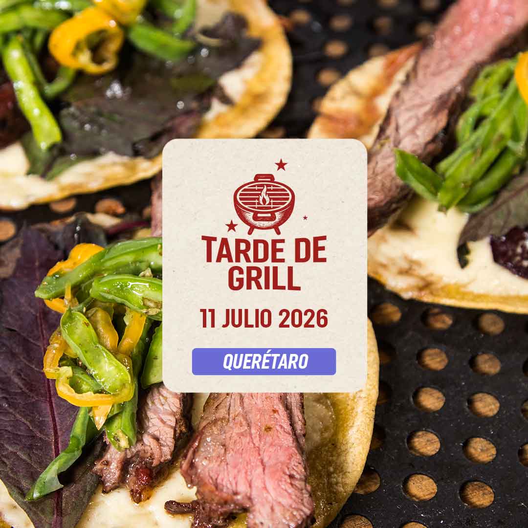 Tarde de Grill | Querétaro | 11 julio
