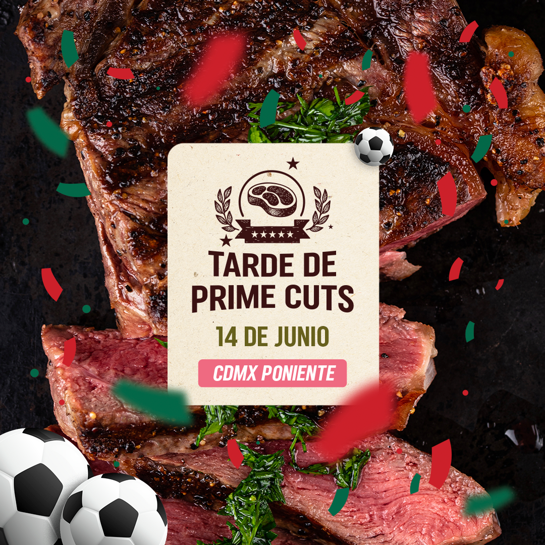 Tarde de Prime Cuts | CDMX Poniente | 14 junio