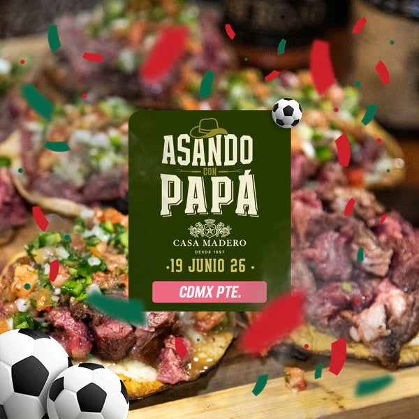 Asando con Papá & Casa Madero | CDMX Poniente | 19 junio