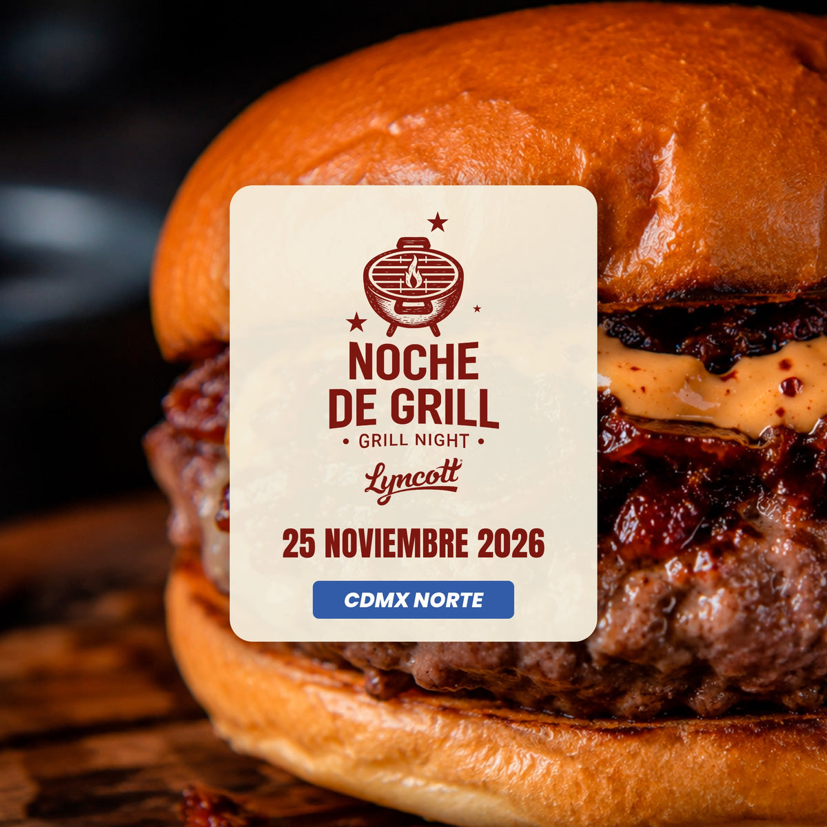 Noche de Grill Edición Hamburguesas by Lyncott | CDMX Norte | 25 Noviembre
