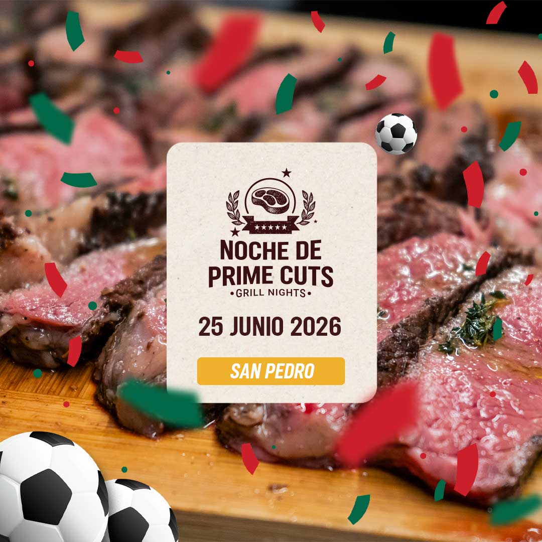 Noche de Prime cuts | San Pedro | 25 junio