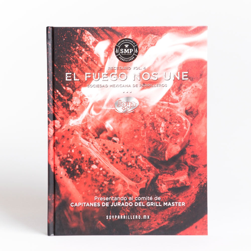 Recetario "El Fuego Nos Une" Vol. 4 - SOCIEDAD MEXICANA DE PARRILLEROS
