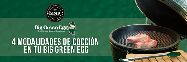 4 modalidades de cocción en Big Green Egg