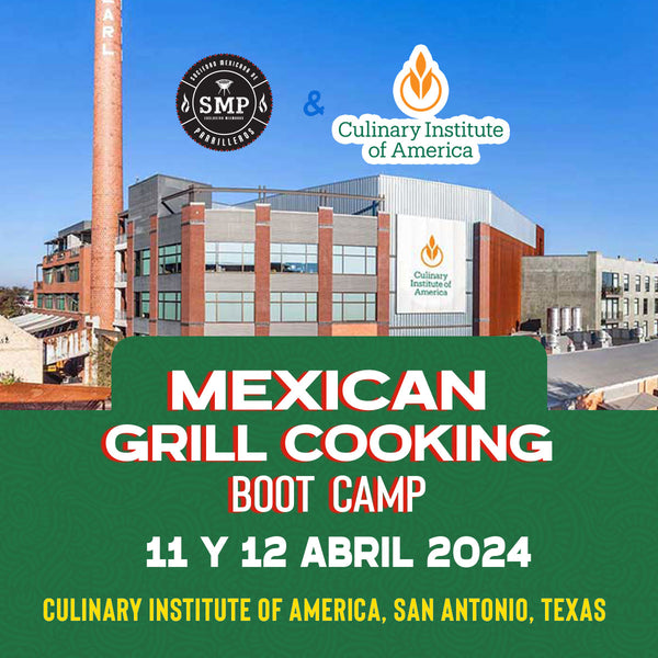 Mexican Grill Cooking Boot Camp | San Antonio, TX | 11 & 12 abril