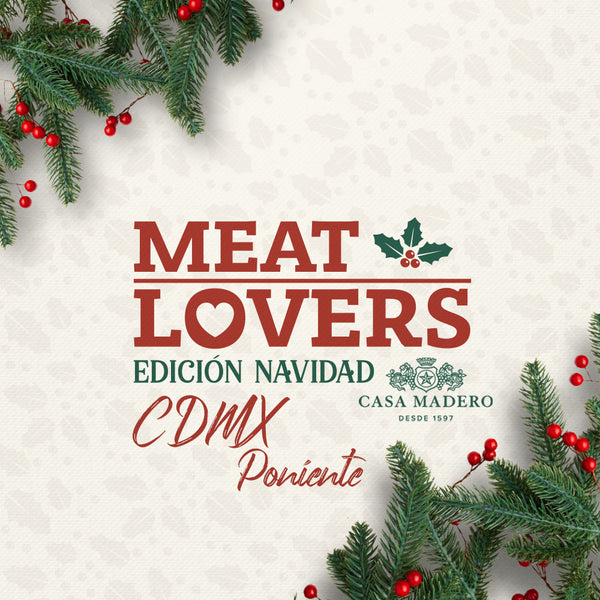 Meat Lovers Edición Navidad | CDMX Poniente | 14 diciembre