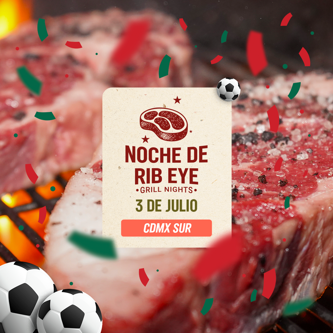 Noche de Rib eye | CDMX Sur | 3 de Julio