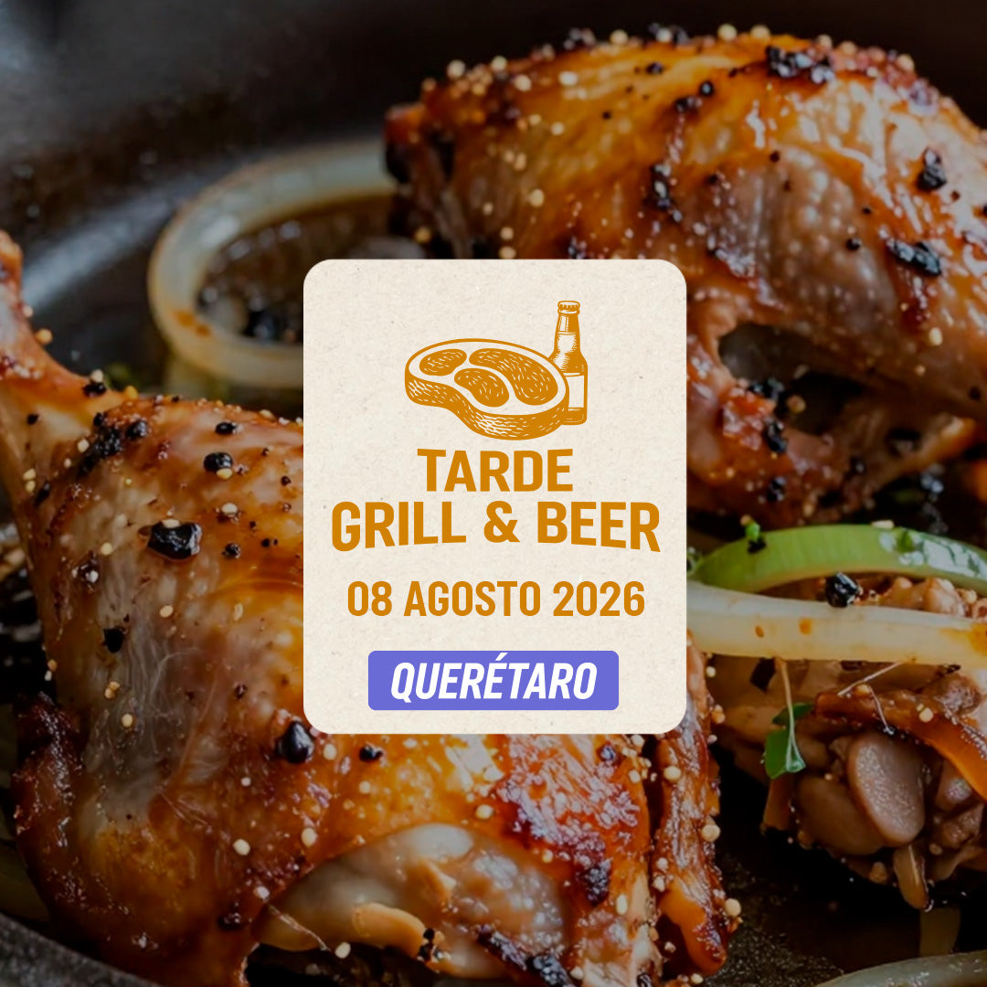 Tarde de Grill & Beer | Querétaro | 8 Agosto