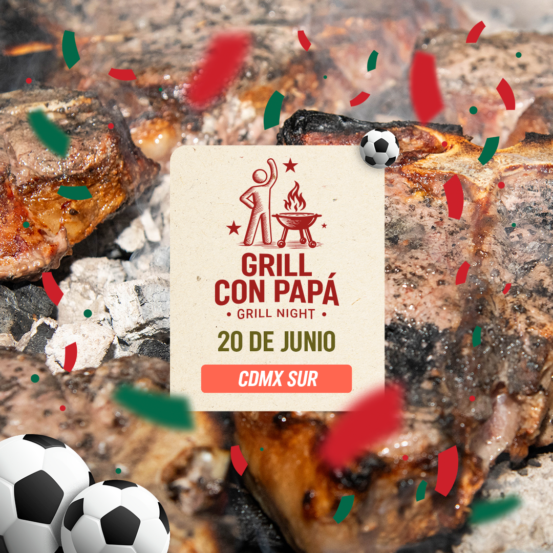 Grill con Papá| CDMX Sur | 20 Junio