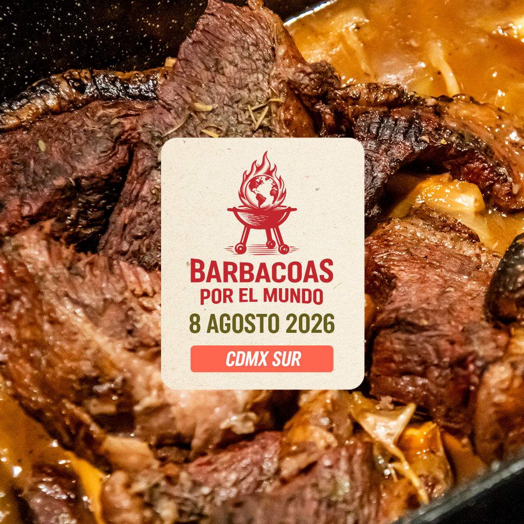 Barbacoas por el mundo | CDMX Sur | 8 Agosto