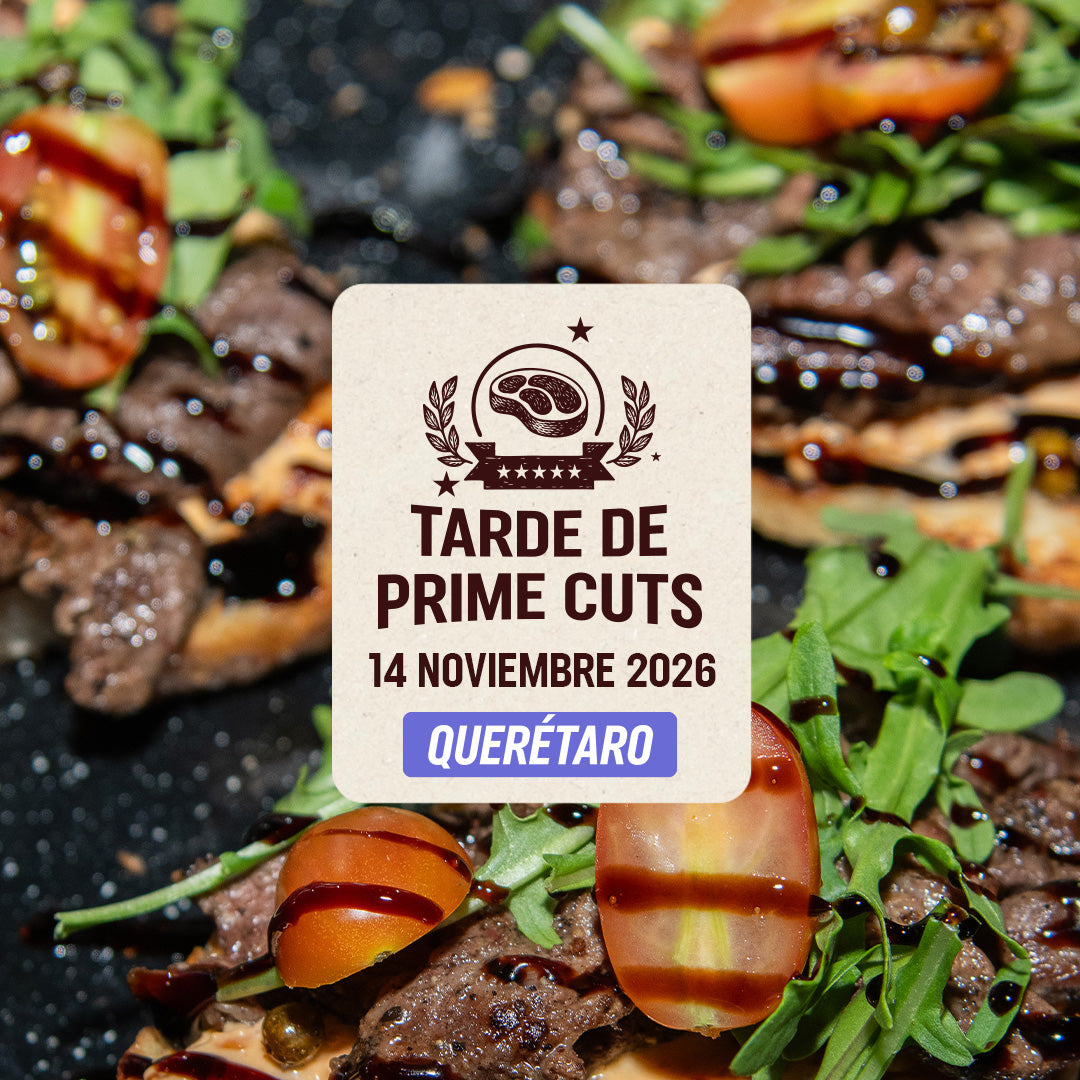 Tarde de Prime cuts | Querétaro | 14 Noviembre