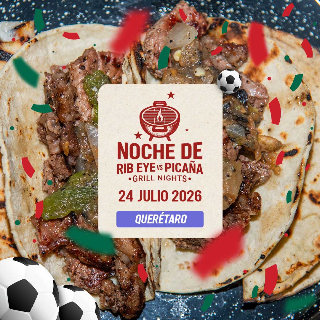 Noche de Rib Eye vs Picaña | Querétaro | 24 julio