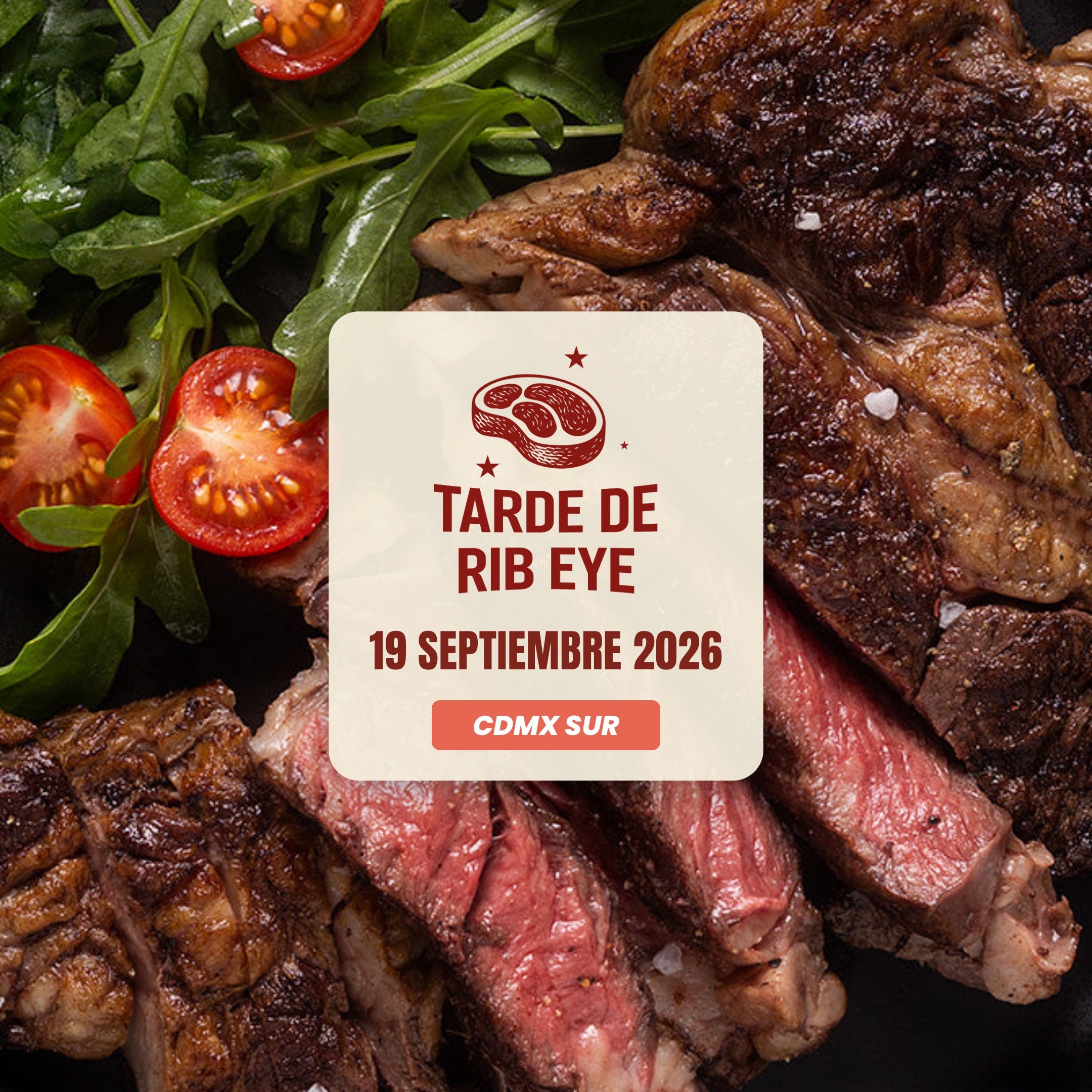Tarde de Rib Eye | CDMX Sur | 19 Septiembre