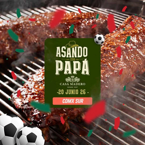 Asando con Papá & Casa Madero | CDMX Sur | 20 junio