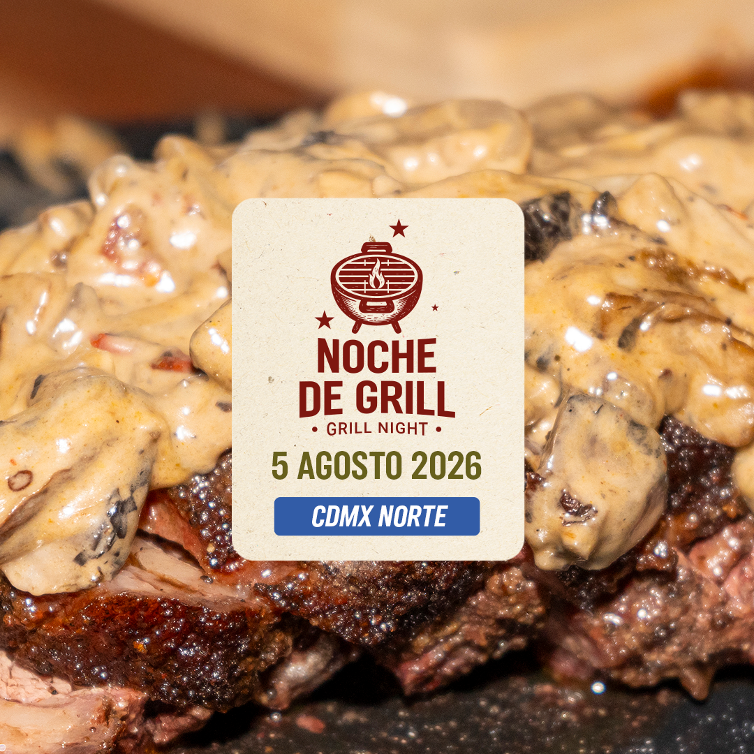 NOCHE DE GRILL| CDMX Norte | 5 de Agosto