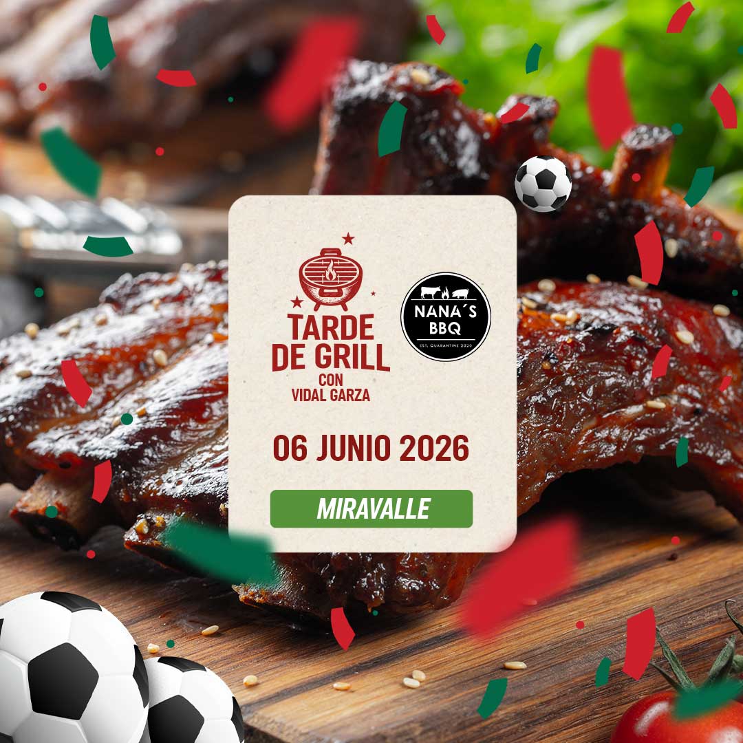 Tarde de Grill con Vidal Garza & Nana´s BBQ | Miravalle | 6 junio