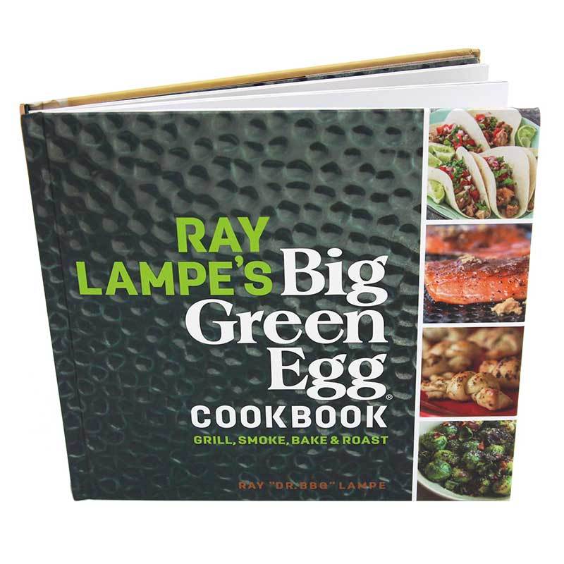 Ray Lampe’s Big Green Egg Cookbook